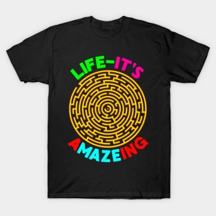 Life - it's A-Maze-ing T-Shirt